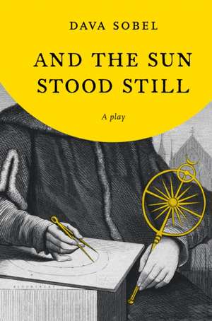 And the Sun Stood Still de Dava Sobel