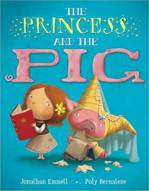 The Princess and the Pig de Jonathan Emmett