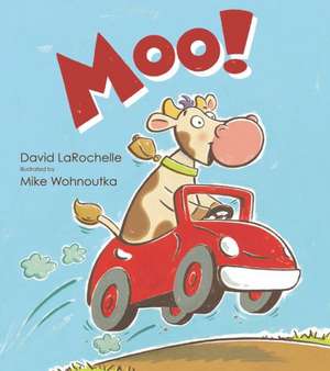 Moo! de David LaRochelle