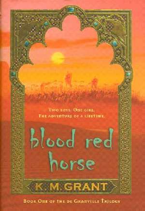 Blood Red Horse de K. M. Grant