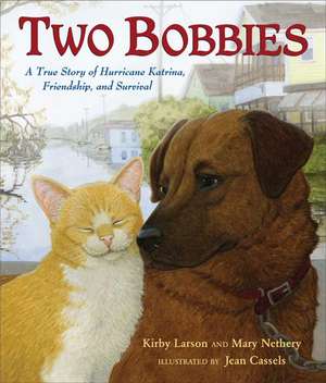 Two Bobbies: A True Story of Hurricane Katrina, Friendship, and Survival de Kirby Larson