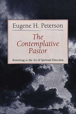 The Contemplative Pastor de Eugene H. Peterson