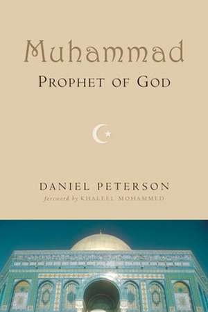 Muhammad, Prophet of God de Daniel C. Peterson