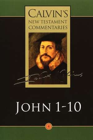 The Gospel According to John 1-10 de John Calvin