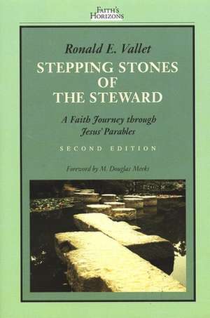 Stepping Stones of the Steward: A Faith Journey Through Jesus' Parables de Ronald E. Vallet