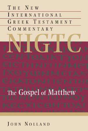 The Gospel of Matthew: A Commentary on the Greek Text de John Nolland