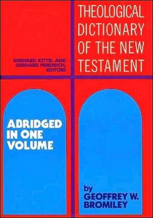 Theological Dictionary of the New Testament: Abridged in One Volume de Gerhard Kittel