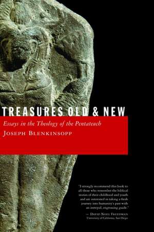 Treasures Old and New: Essays in the Theology of the Pentateuch de Joseph Blenkinsopp