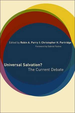 Universal Salvation?: The Current Debate de Robin A. Parry