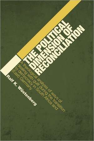 The Political Dimension of Reconciliation de Ralf K. Wstenberg