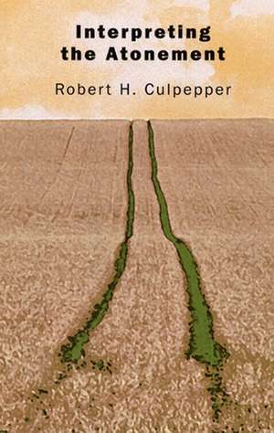 Interpreting the Atonement de Robert H. Culpepper