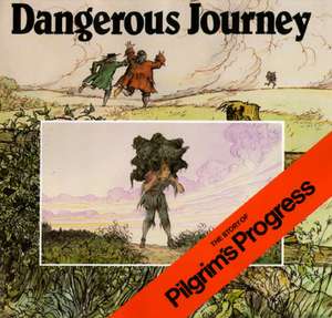 Dangerous Journey: The Story of Pilgrim's Progress de Oliver Hunkin