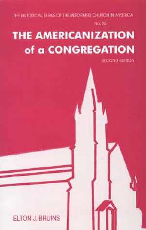 The Americanization of a Congregation de Donald J. Bruggink