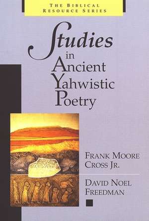 Studies in Ancient Yahwistic Poetry de Jr. Cross, Frank Moore