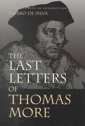 The Last Letters of Thomas More de Thomas More