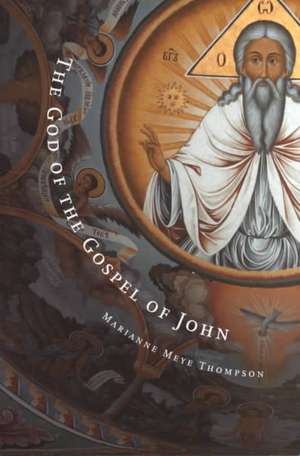 The God of the Gospel of John de Marianne Meye Thompson