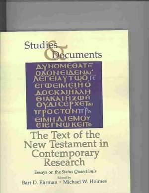 The Text of the New Testament in Contemporary Research: Essayson the Status Quaestionis de Bart D. Ehrman