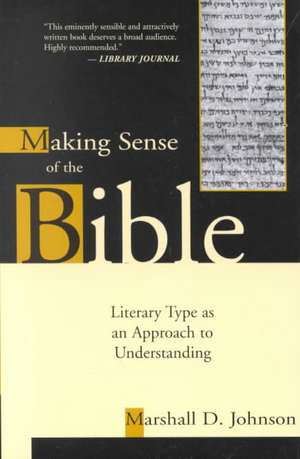 Making Sense of the Bible: Literary Type as an Approach to Understanding de Marshall D. Johnson