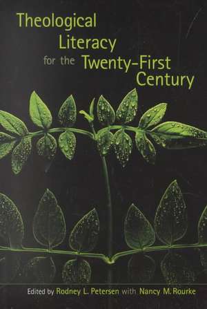 Theological Literacy in the Twenty-First Century de Rodney Peterson