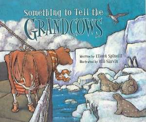 Something to Tell the Grandcows de Eileen Spinelli