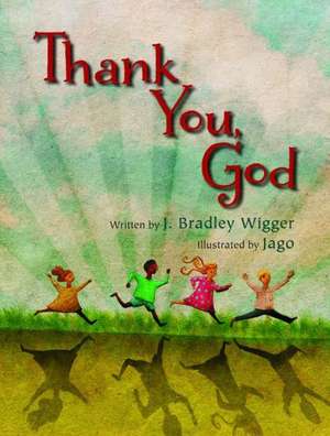 Thank You, God de J. Bradley Wigger