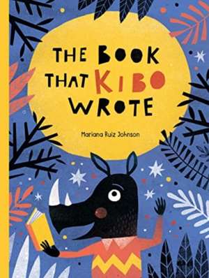 The Book That Kibo Wrote de Mariana Ruiz Johnson
