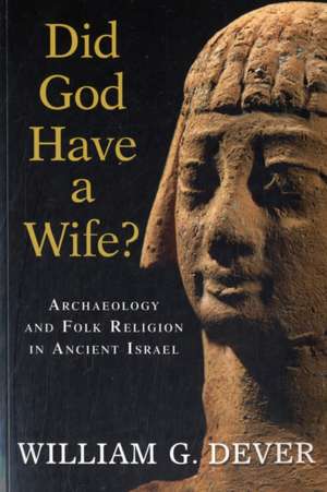 Did God Have a Wife? de William G. Dever