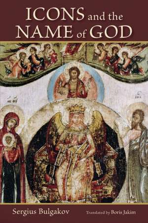 Icons and the Name of God de Sergius Bulgakov