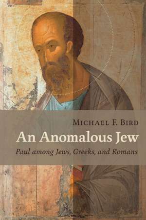 An Anomalous Jew de Michael F. Bird