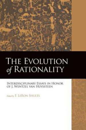 The Evolution of Rationality de F. LeRon Shults