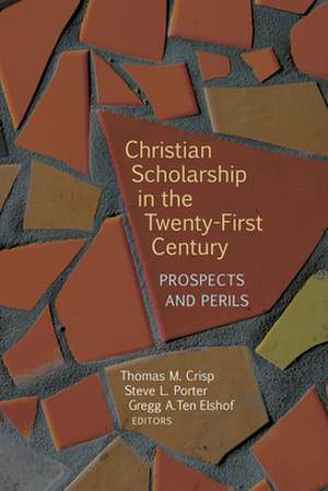 Christian Scholarship in the Twenty-First Century de Thomas M. Crisp