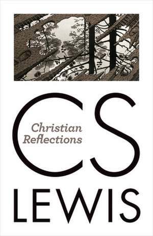 Christian Reflections de C. S. Lewis