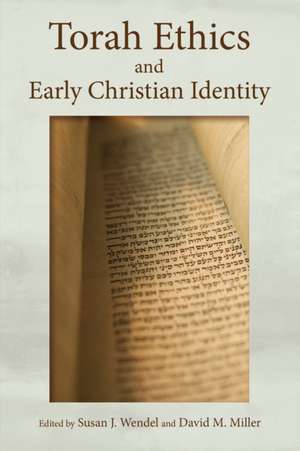 Torah Ethics and Early Christian Identity de Susan J. Wendel