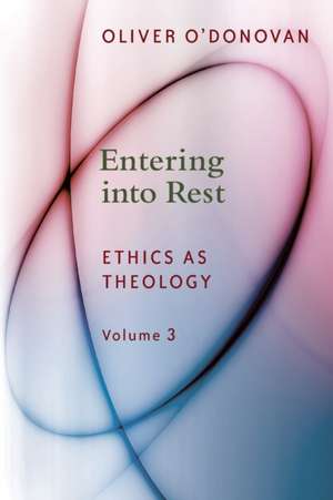 Entering into Rest de Oliver O'Donovan