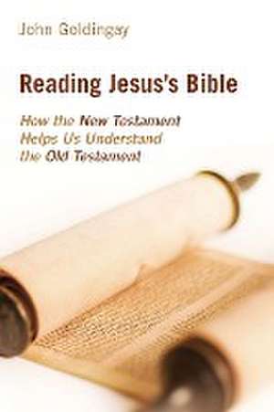 Reading Jesus's Bible de John Goldingay