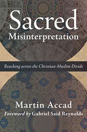 Sacred Misinterpretation de Martin Accad