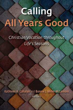 Calling All Years Good de Kathleen A. Cahalan