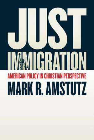 Just Immigration de Mark R. Amstutz