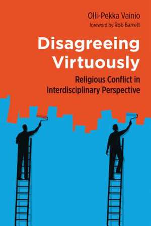 Disagreeing Virtuously de Olli-Pekka Vainio