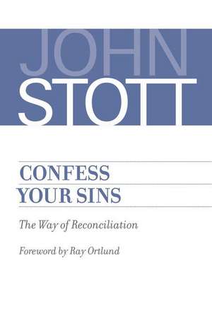 Confess Your Sins de John Stott