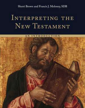 Interpreting the New Testament de Francis J Moloney