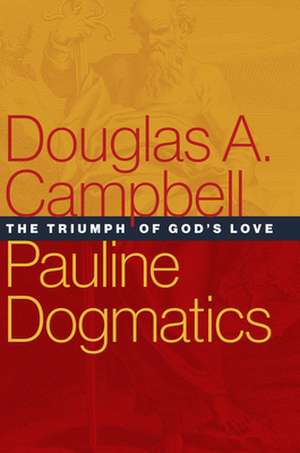 PAULINE DOGMATICS de Campbell Douglas A