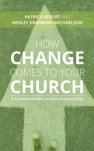 How Change Comes to Your Church de Patrick Keifert