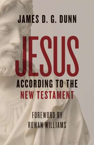 Jesus according to the New Testament de James D. G. Dunn