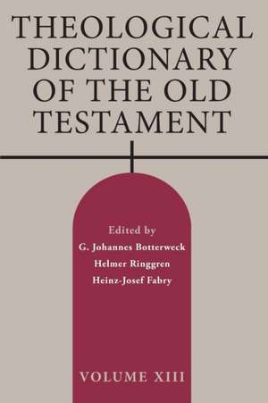 Theological Dictionary of the Old Testament, Volume XIII de G. Johannes Botterweck