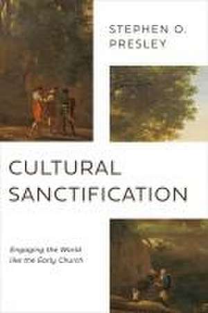 Cultural Sanctification de Stephen O Presley