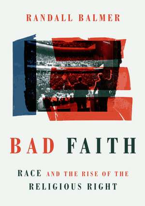 Bad Faith de Randall Balmer