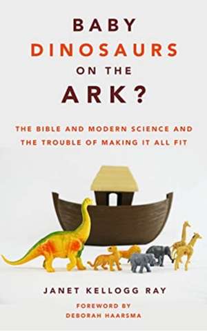 Baby Dinosaurs on the Ark? de Janet Kellogg Ray