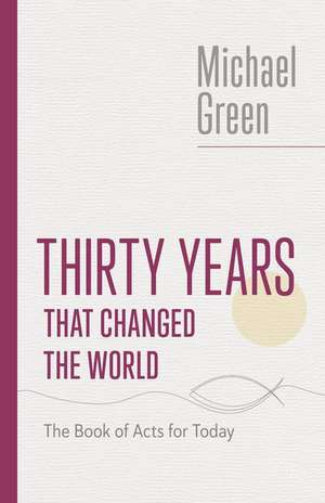 Thirty Years That Changed the World de Michael Green