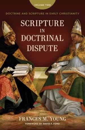 Scripture in Doctrinal Dispute de Frances M Young